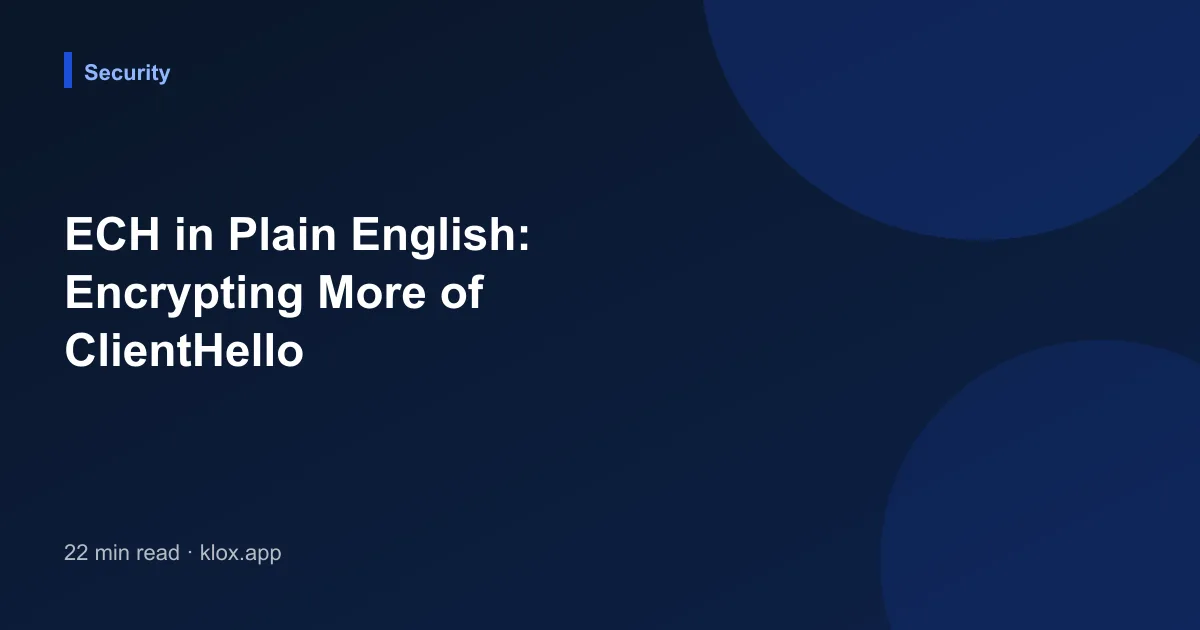 ECH in Plain English: Encrypting More of ClientHello