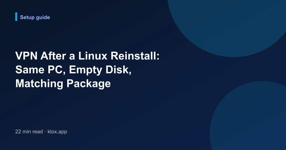 VPN After a Linux Reinstall: Same PC, Empty Disk, Matching Package