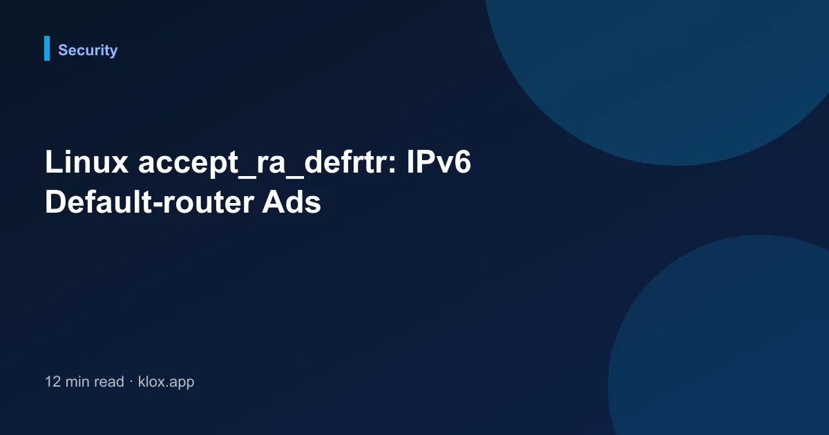 Linux accept_ra_defrtr: IPv6 Default-router Ads