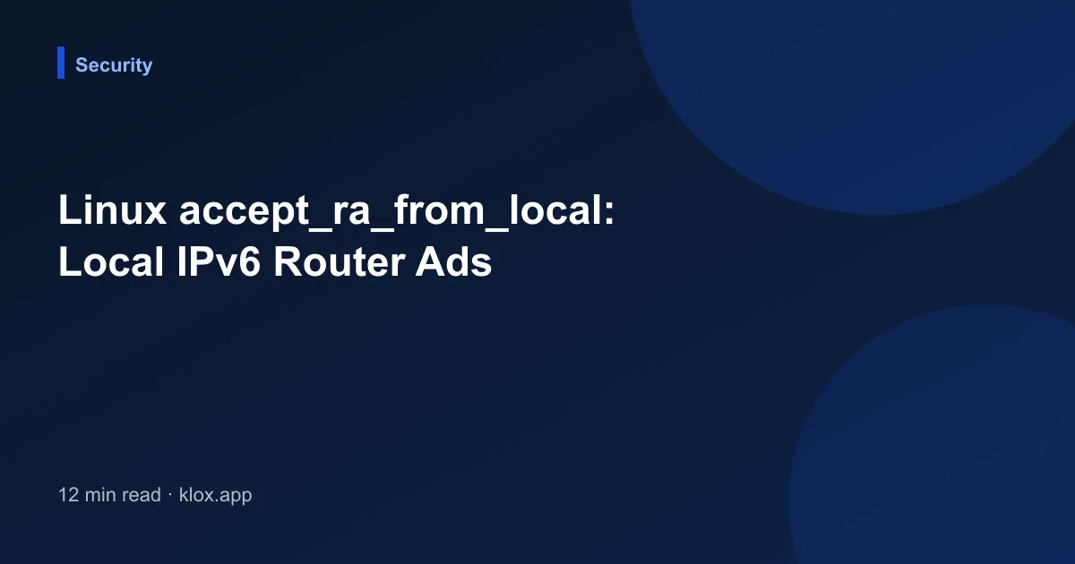Linux accept_ra_from_local: Local IPv6 Router Ads