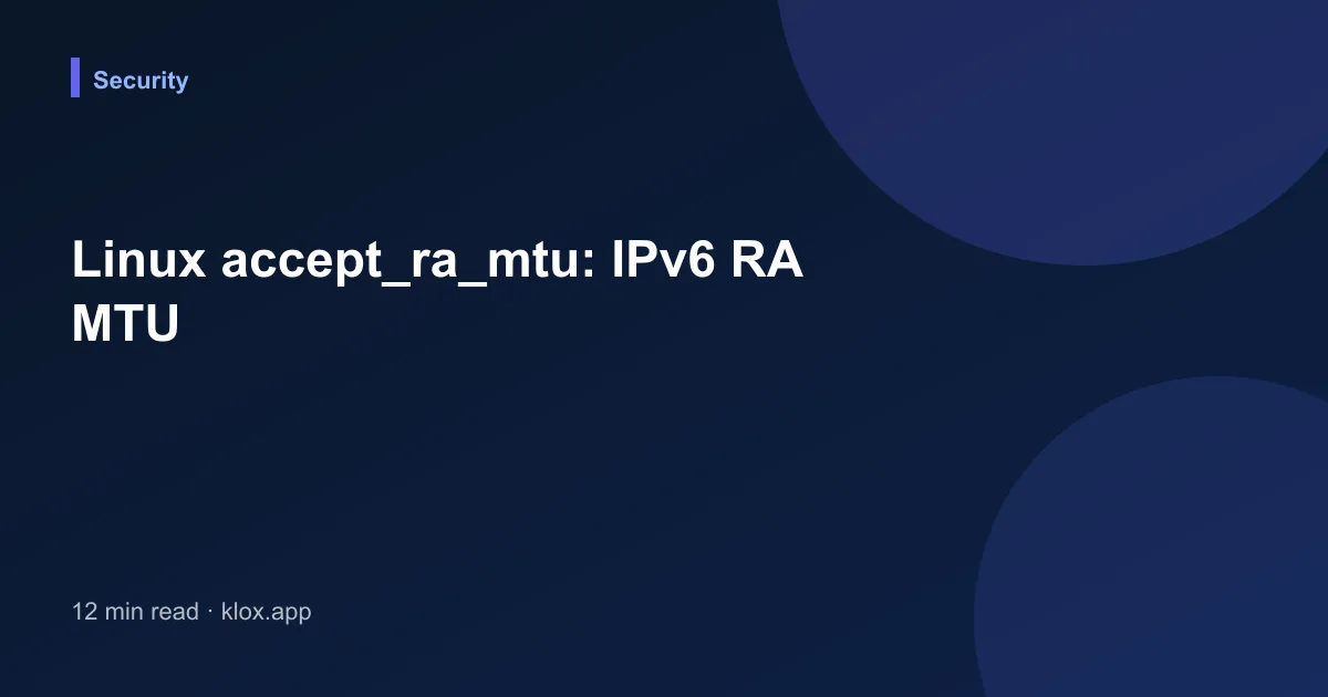 Linux accept_ra_mtu: IPv6 RA MTU