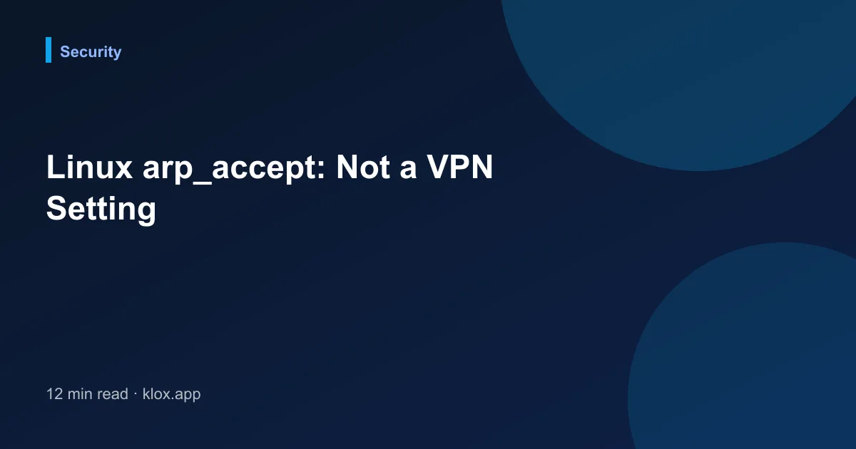 Linux arp_accept: Not a VPN Setting