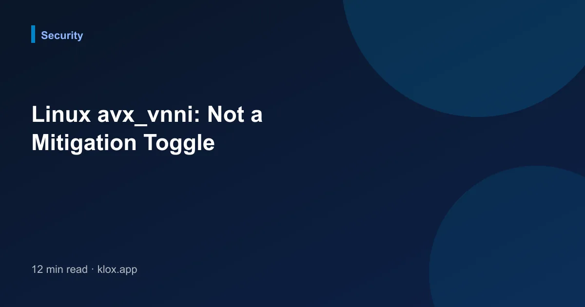 Linux avx_vnni: Not a Mitigation Toggle