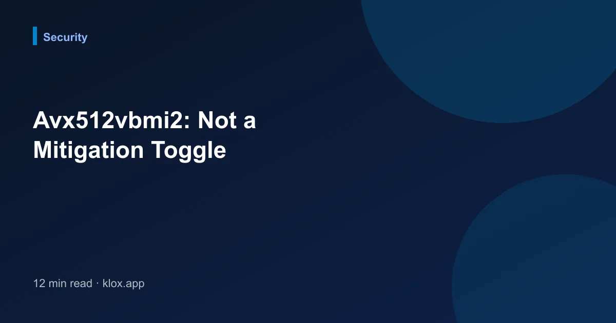 Avx512vbmi2: Not a Mitigation Toggle