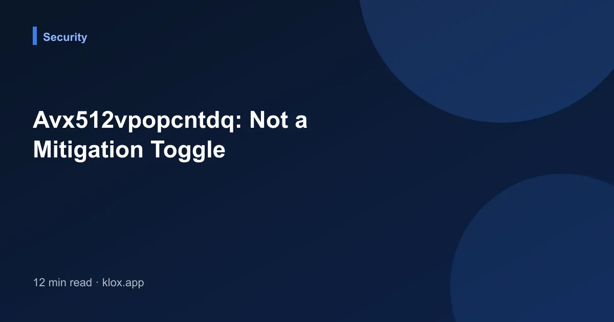Avx512vpopcntdq: Not a Mitigation Toggle