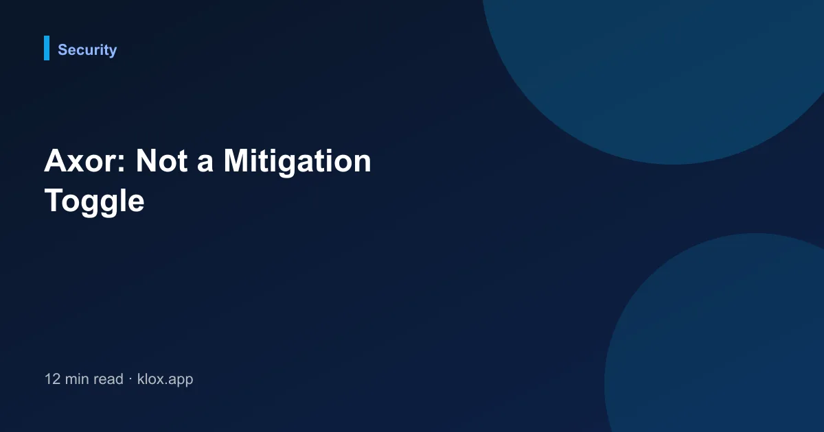 Axor: Not a Mitigation Toggle