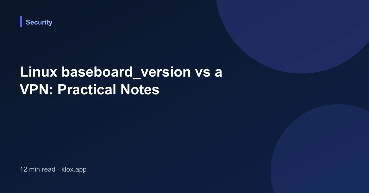 Linux baseboard_version vs a VPN: Practical Notes