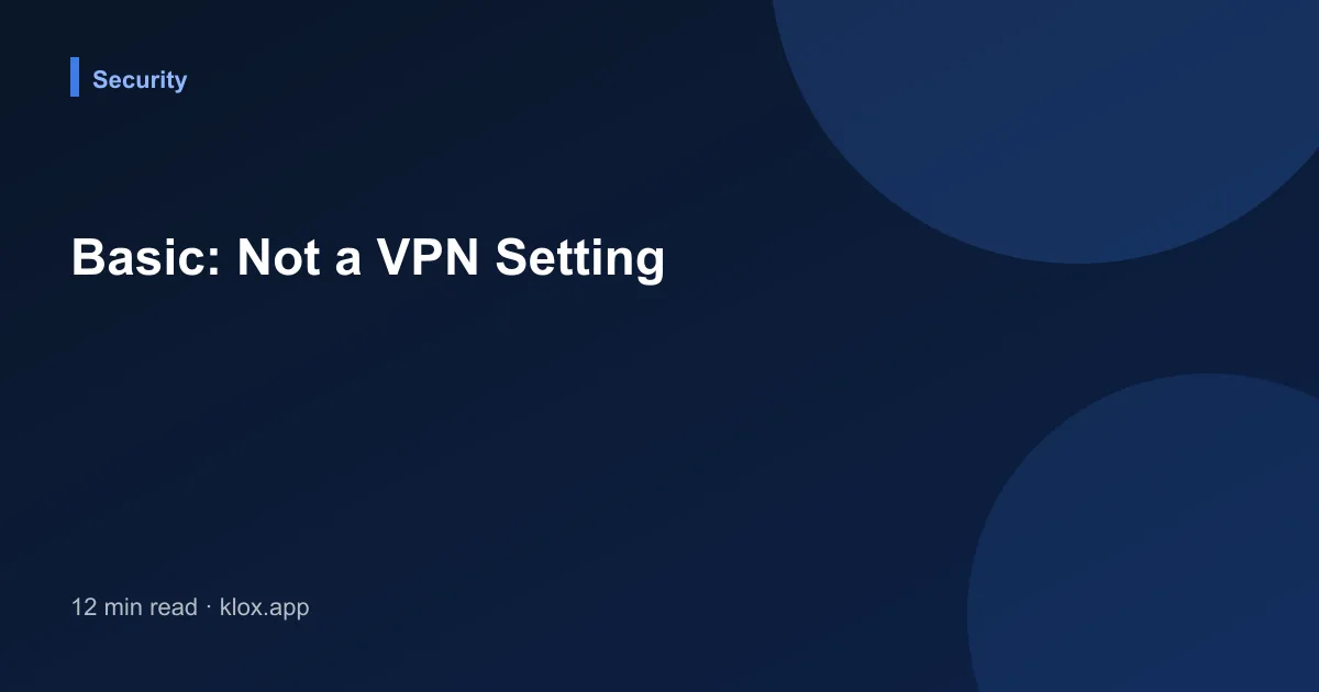 Basic: Not a VPN Setting