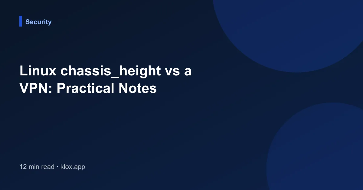 Linux chassis_height vs a VPN: Practical Notes