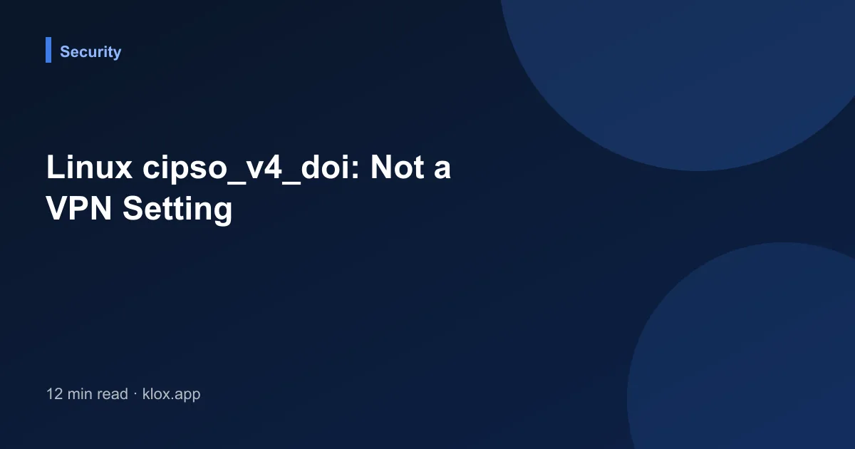 Linux cipso_v4_doi: Not a VPN Setting