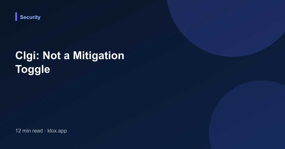 Clgi: Not a Mitigation Toggle