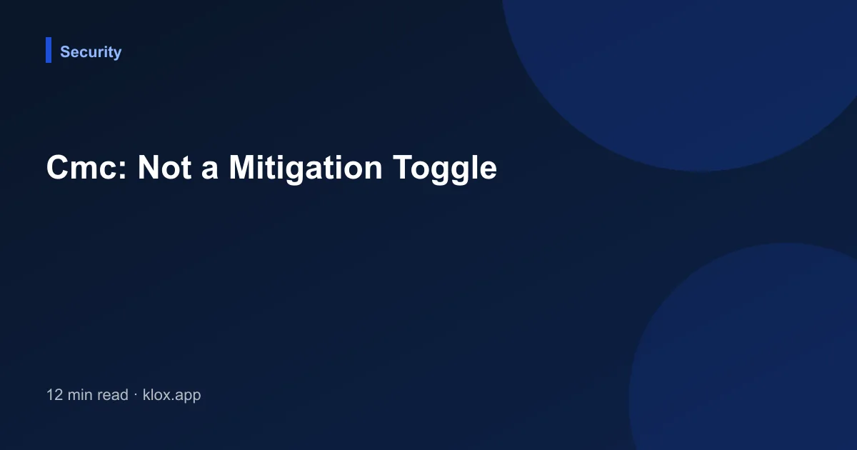 Cmc: Not a Mitigation Toggle