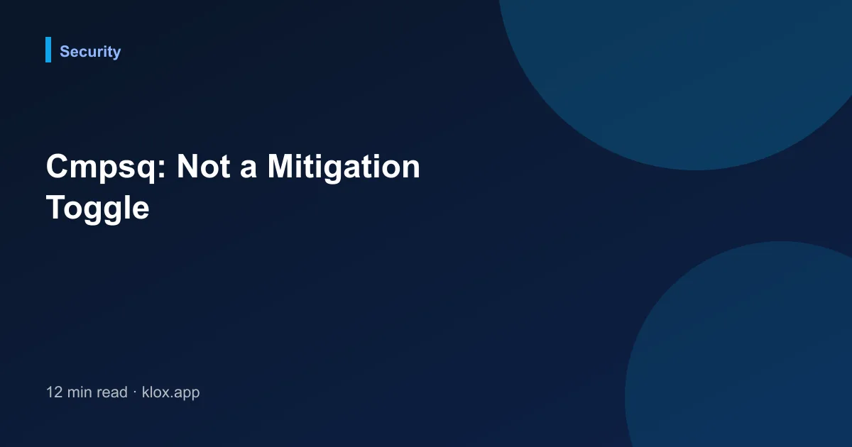 Cmpsq: Not a Mitigation Toggle