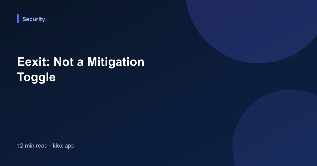 Eexit: Not a Mitigation Toggle
