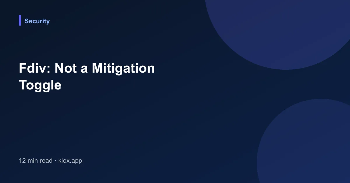 Fdiv: Not a Mitigation Toggle