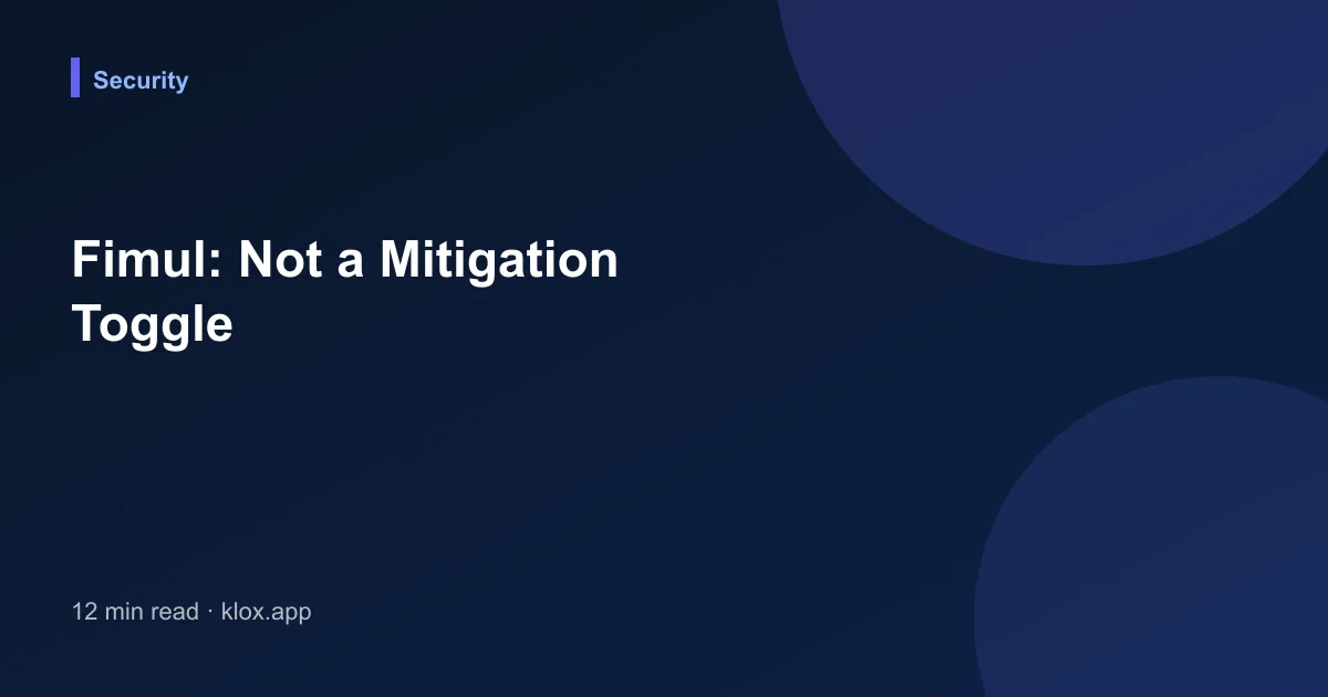Fimul: Not a Mitigation Toggle