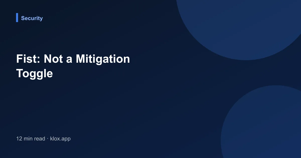 Fist: Not a Mitigation Toggle
