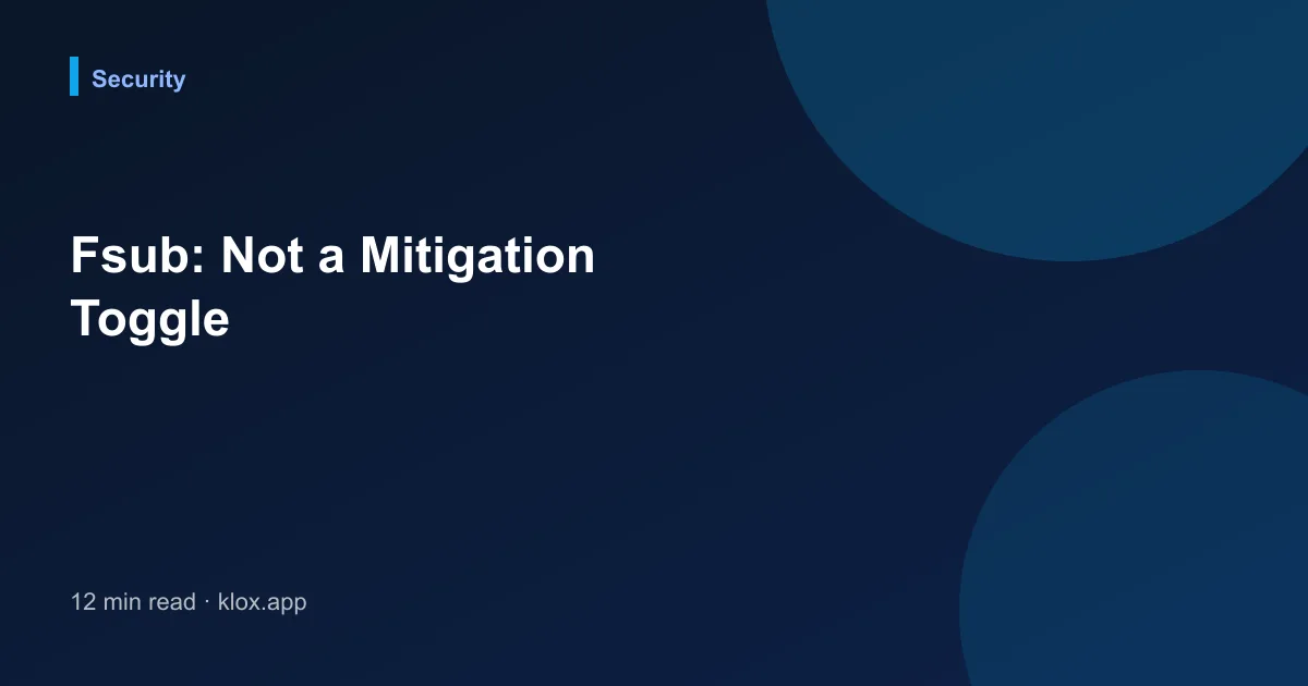 Fsub: Not a Mitigation Toggle