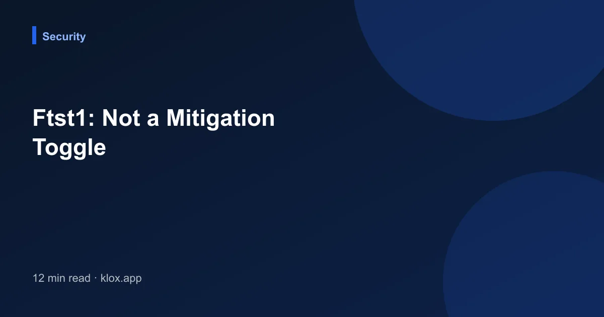 Ftst1: Not a Mitigation Toggle