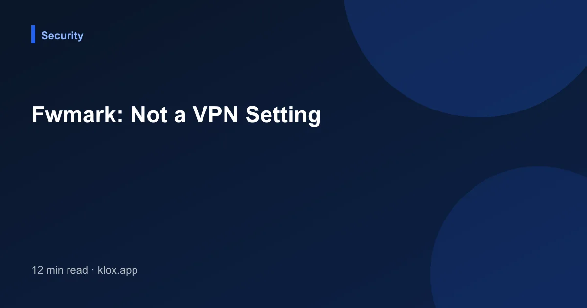 Fwmark: Not a VPN Setting