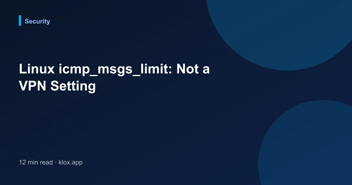 Linux icmp_msgs_limit: Not a VPN Setting