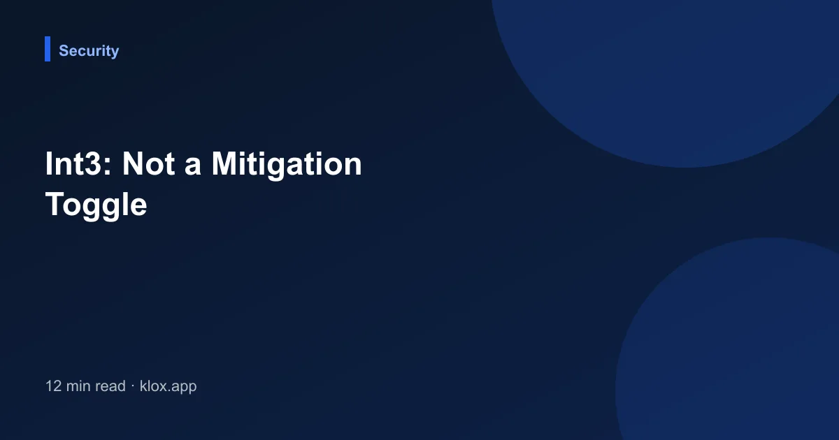 Int3: Not a Mitigation Toggle