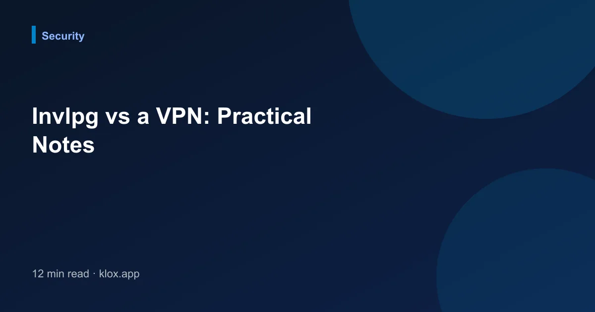 Invlpg vs a VPN: Practical Notes
