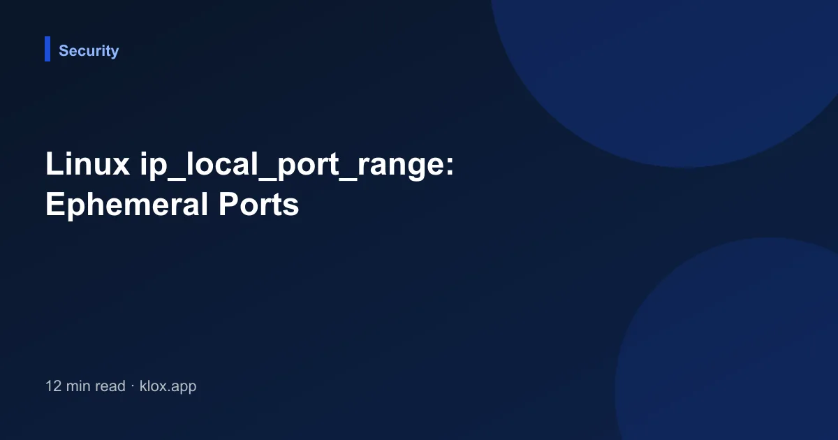 Linux ip_local_port_range: Ephemeral Ports