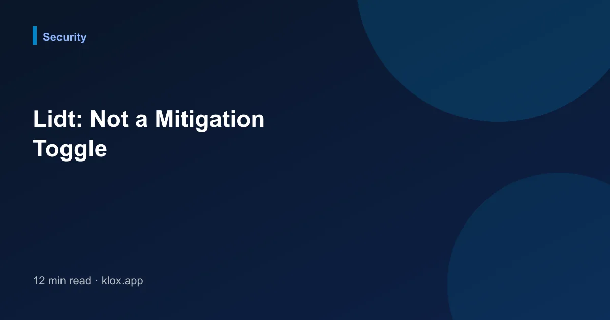 Lidt: Not a Mitigation Toggle