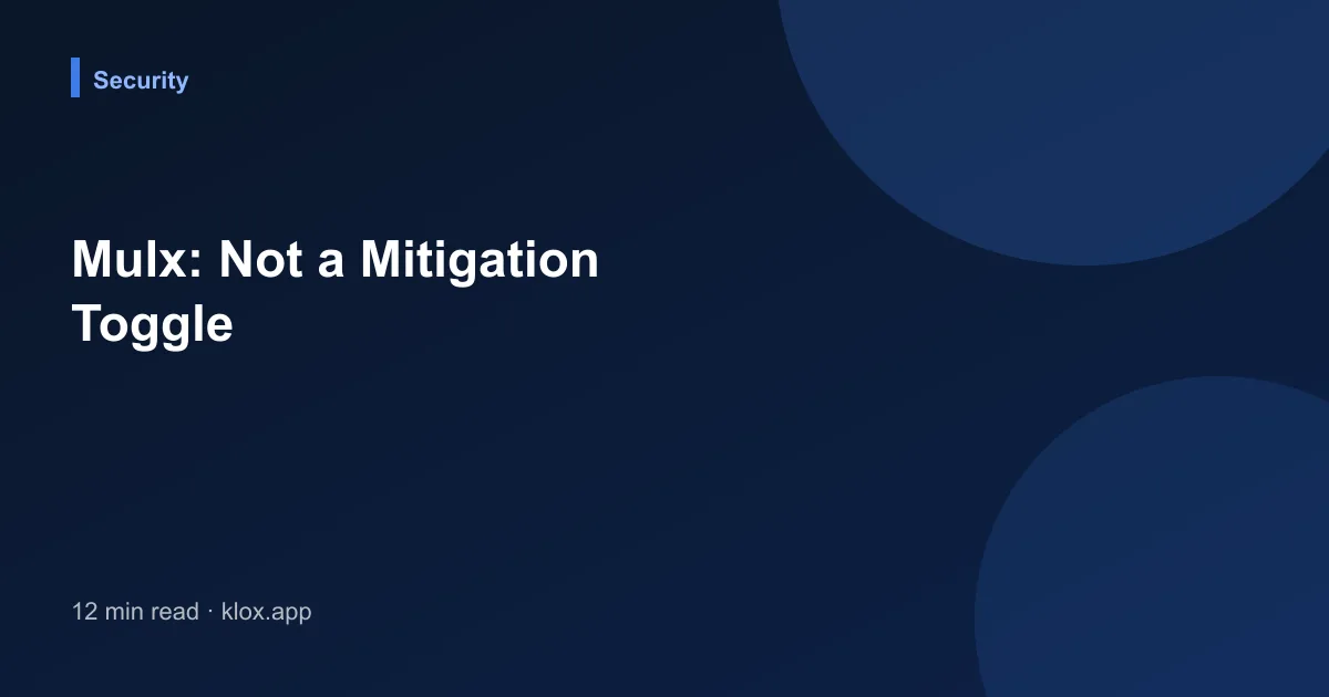 Mulx: Not a Mitigation Toggle