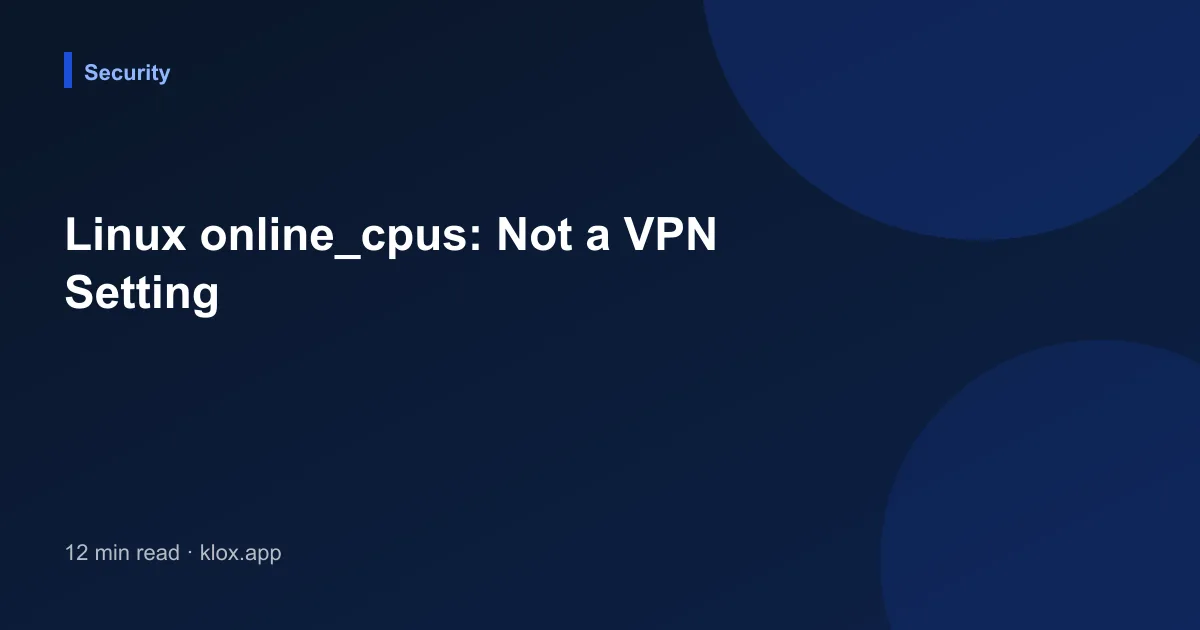 Linux online_cpus: Not a VPN Setting