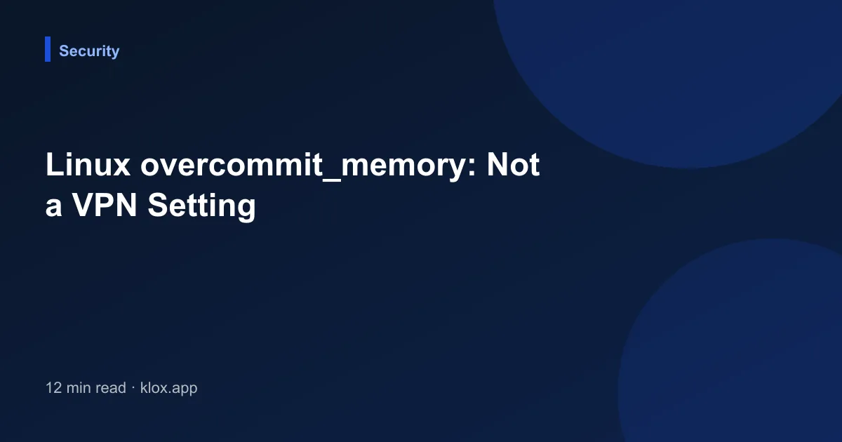 Linux overcommit_memory: Not a VPN Setting