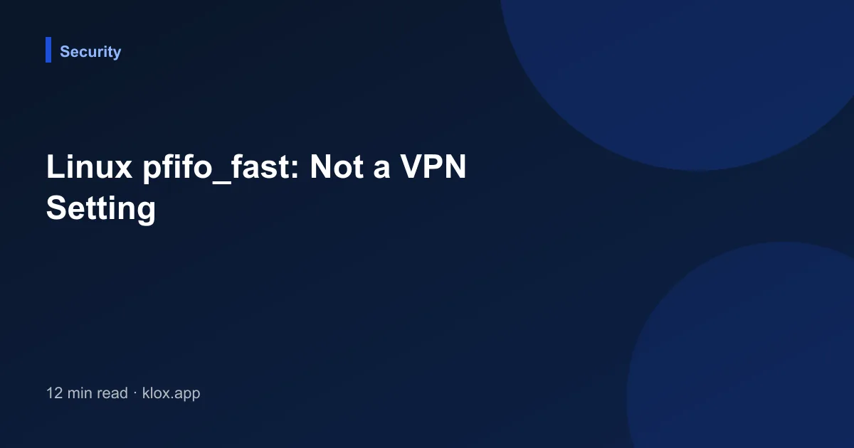 Linux pfifo_fast: Not a VPN Setting
