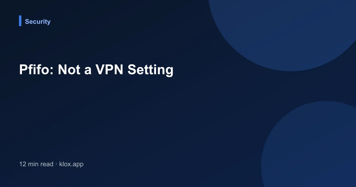 Pfifo: Not a VPN Setting