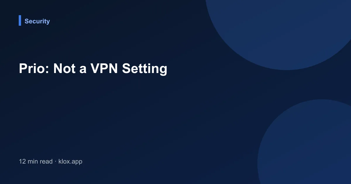 Prio: Not a VPN Setting