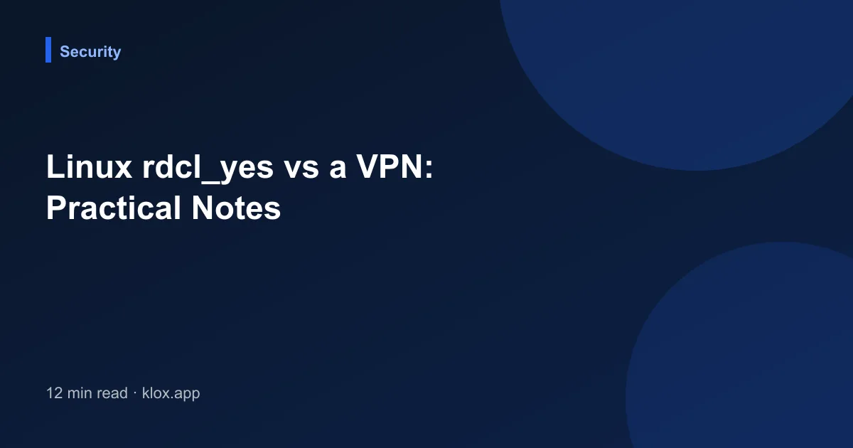 Linux rdcl_yes vs a VPN: Practical Notes