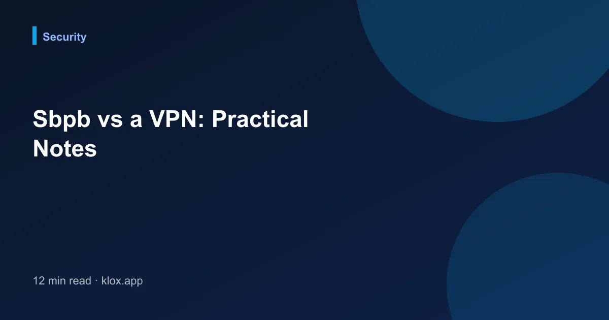 Sbpb vs a VPN: Practical Notes