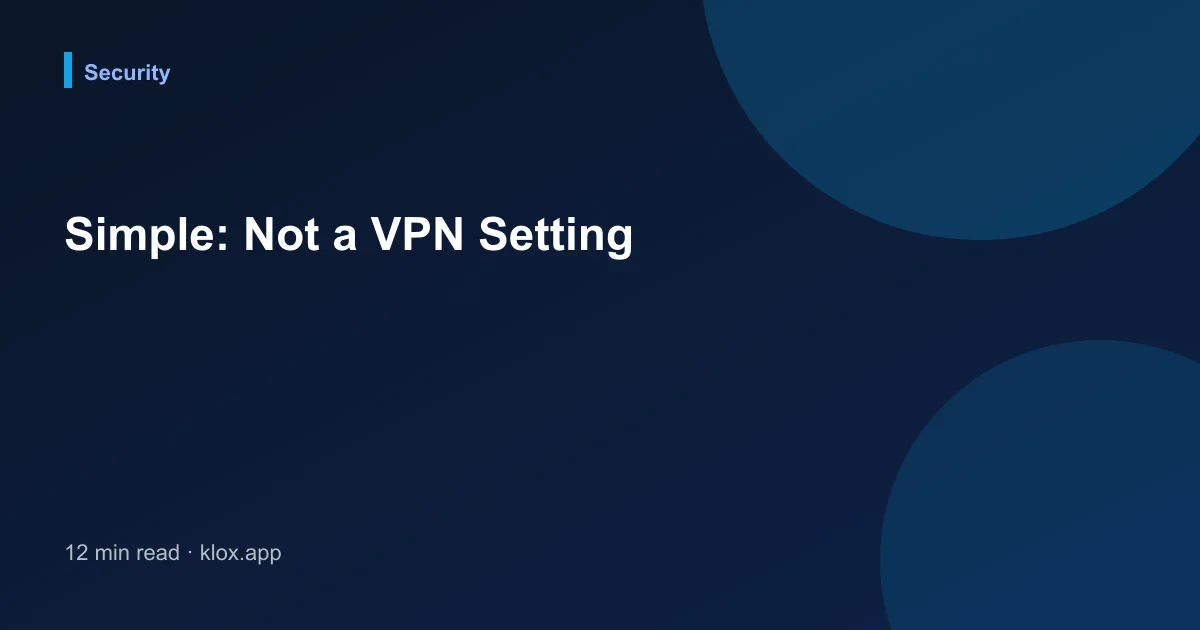 Simple: Not a VPN Setting