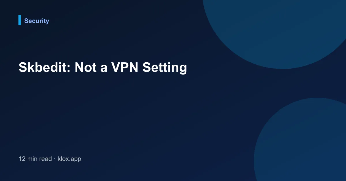 Skbedit: Not a VPN Setting