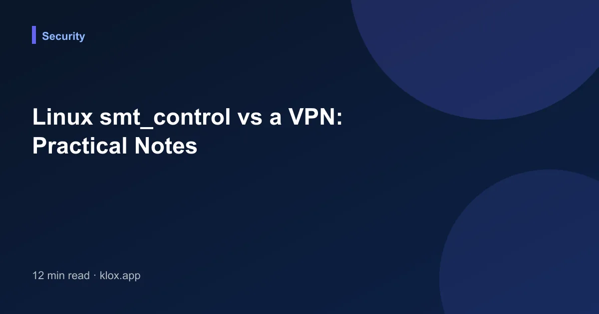 Linux smt_control vs a VPN: Practical Notes