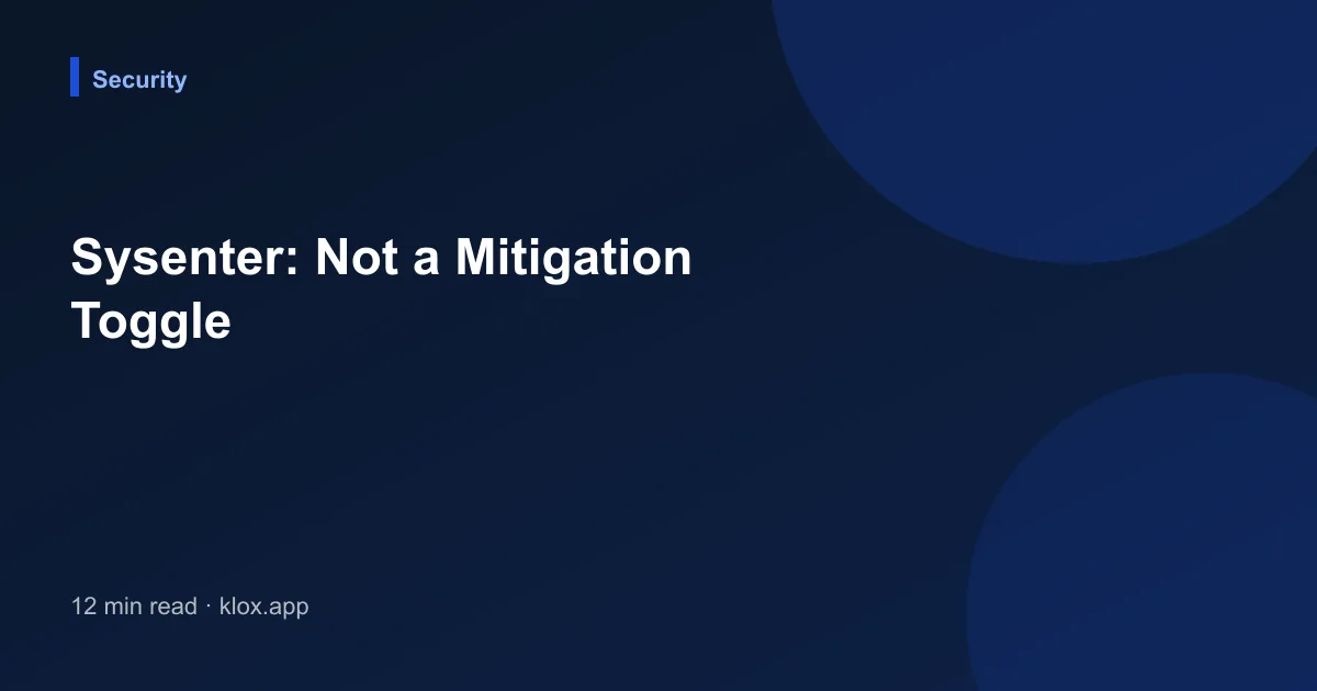 Sysenter: Not a Mitigation Toggle