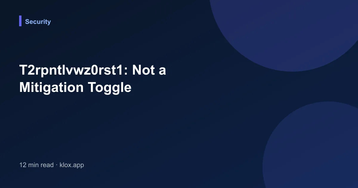 T2rpntlvwz0rst1: Not a Mitigation Toggle