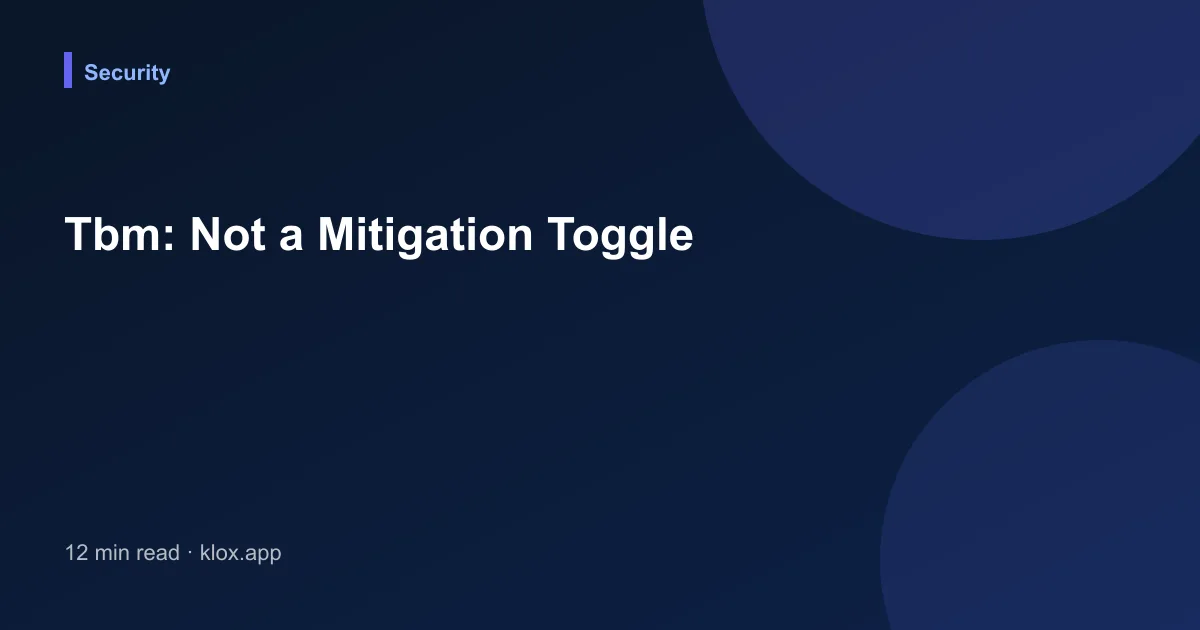 Tbm: Not a Mitigation Toggle