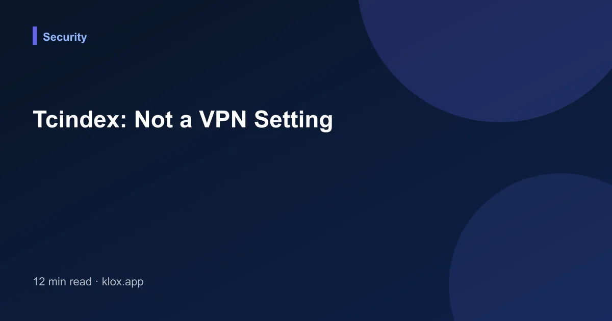 Tcindex: Not a VPN Setting