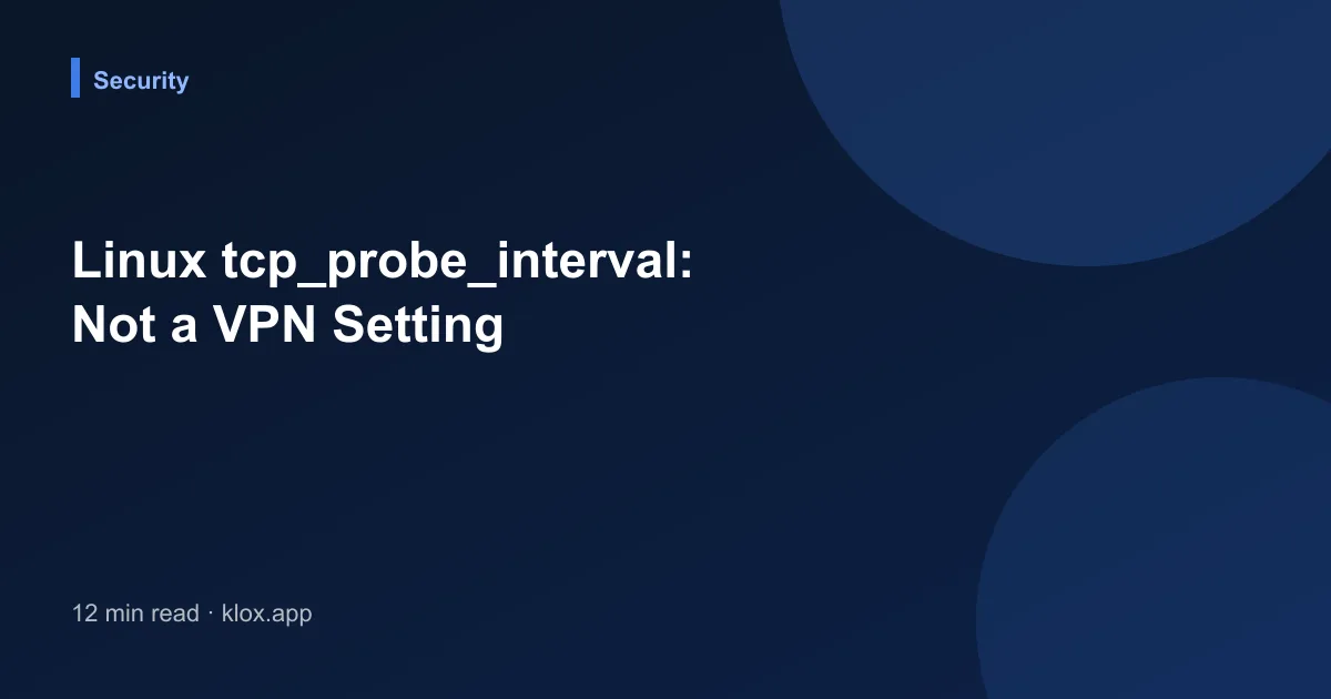 Linux tcp_probe_interval: Not a VPN Setting