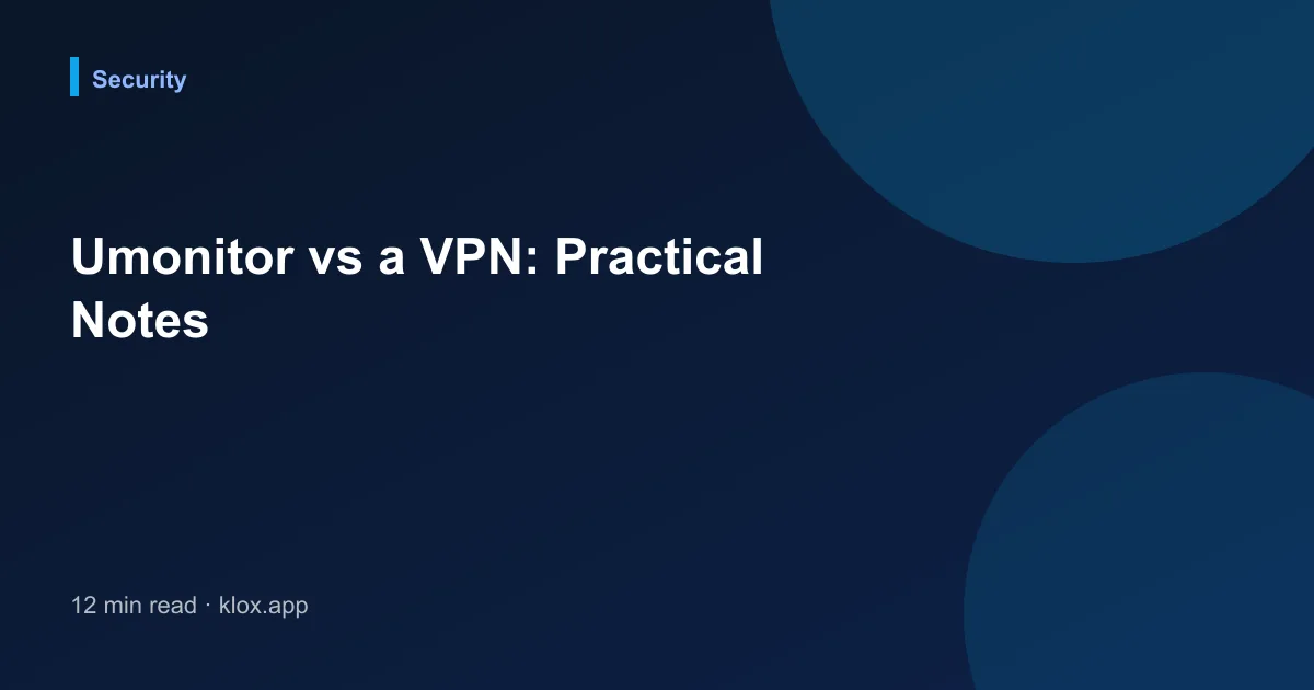 Umonitor vs a VPN: Practical Notes