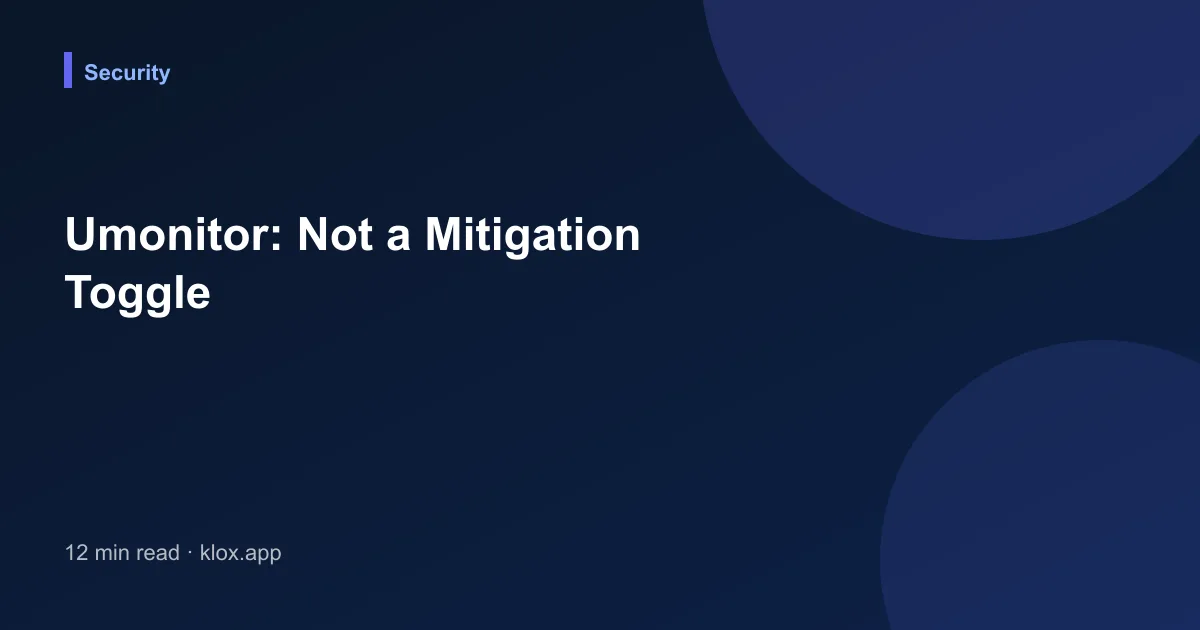 Umonitor: Not a Mitigation Toggle