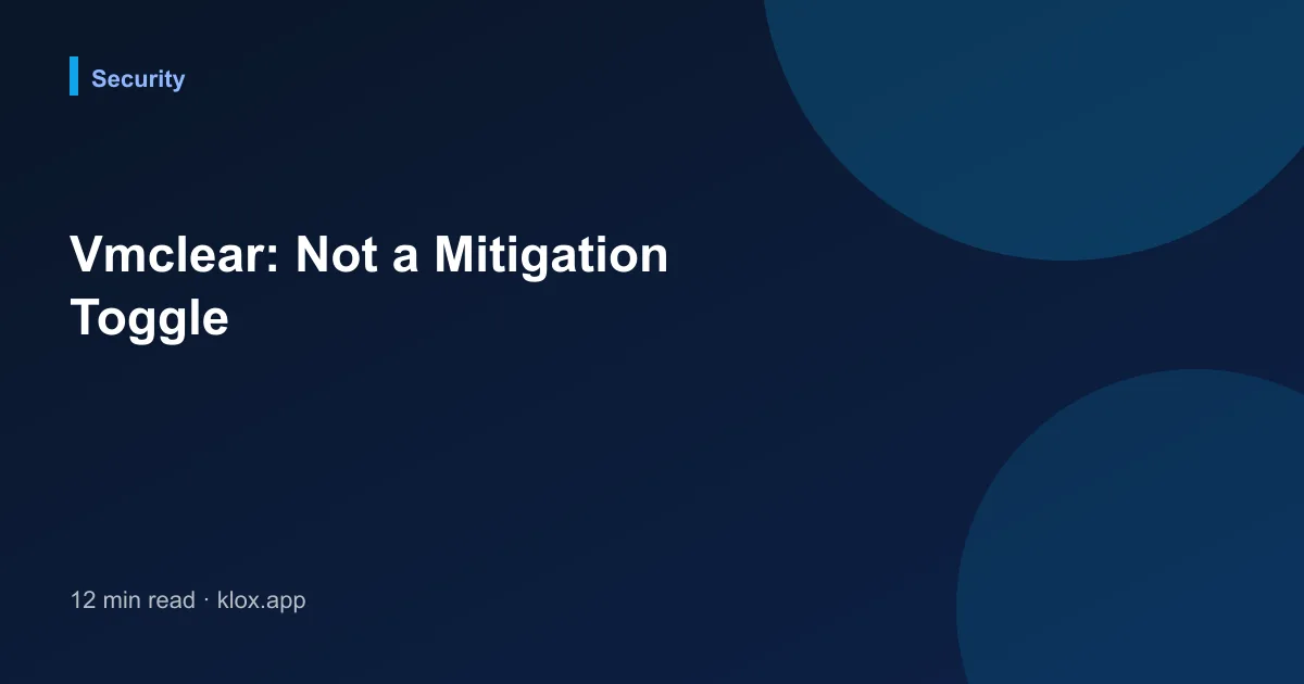 Vmclear: Not a Mitigation Toggle
