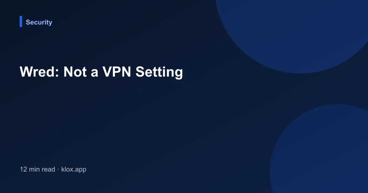 Wred: Not a VPN Setting