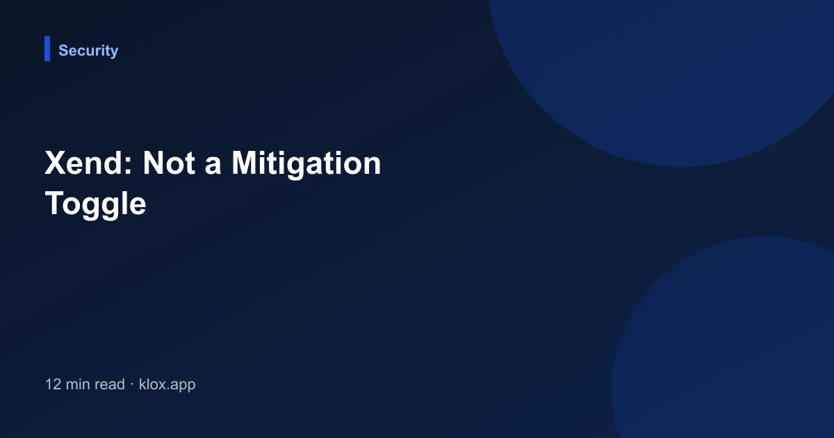 Xend: Not a Mitigation Toggle
